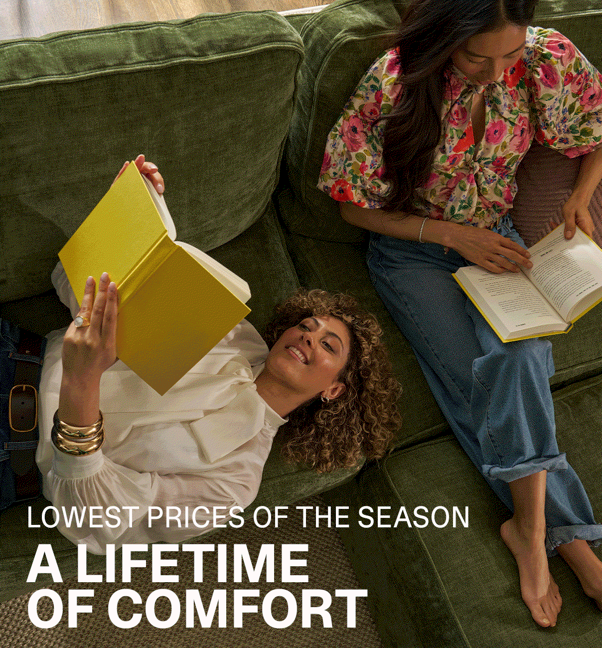 LOWEST PRICES OF THE SEASON - A LIFETIME OF COMFORT