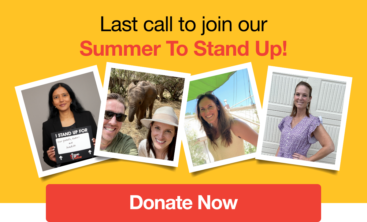 Last call to join our Summer To Stand Up! Donate Now