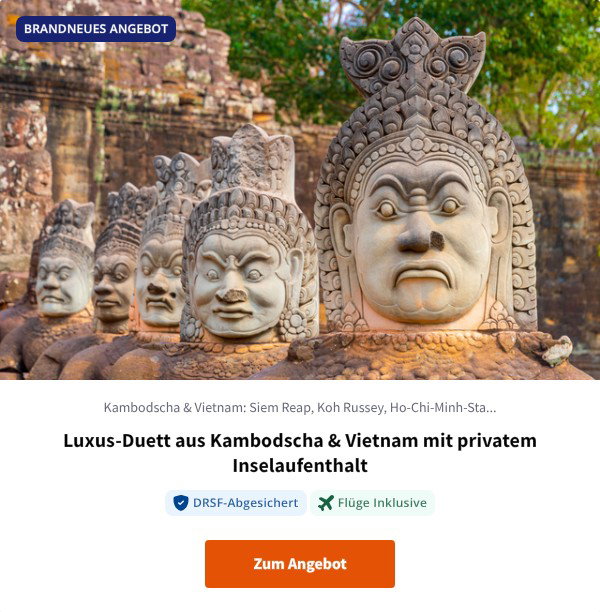 Luxus-Duett aus Kambodscha & Vietnam mit privatem Inselaufenthalt