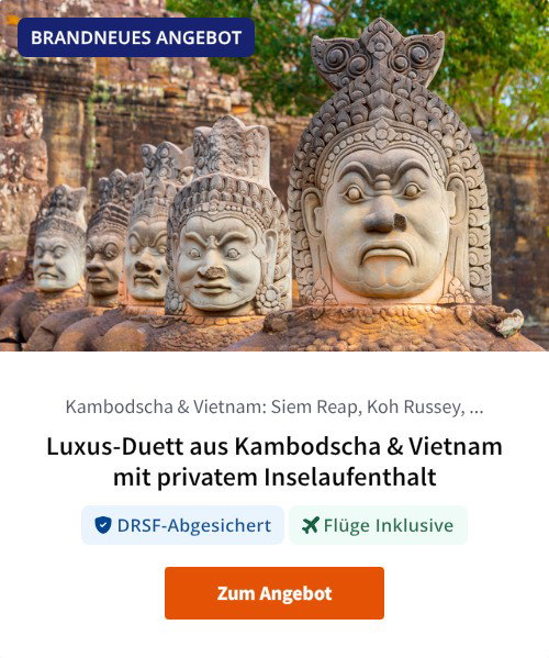 Luxus-Duett aus Kambodscha &amp; Vietnam mit privatem Inselaufenthalt