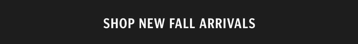 Shop New Fall Arrivals