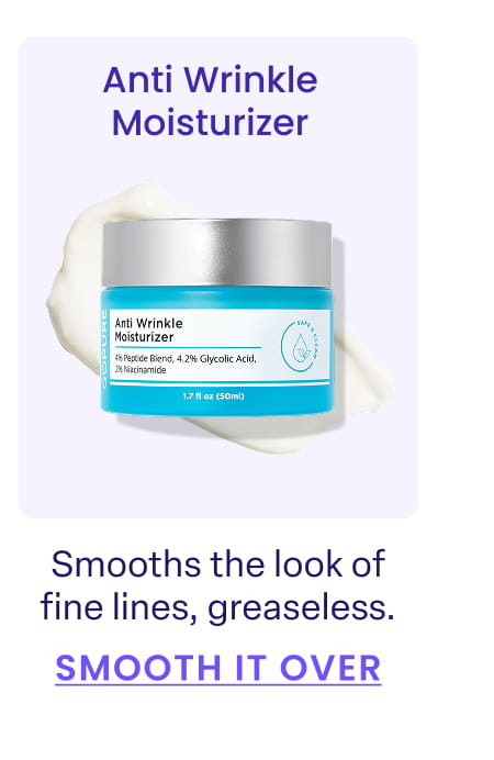 Anti Wrinkle Moisturizer Smooths the look of fine lines, greaseless. SMOOTH IT OVER