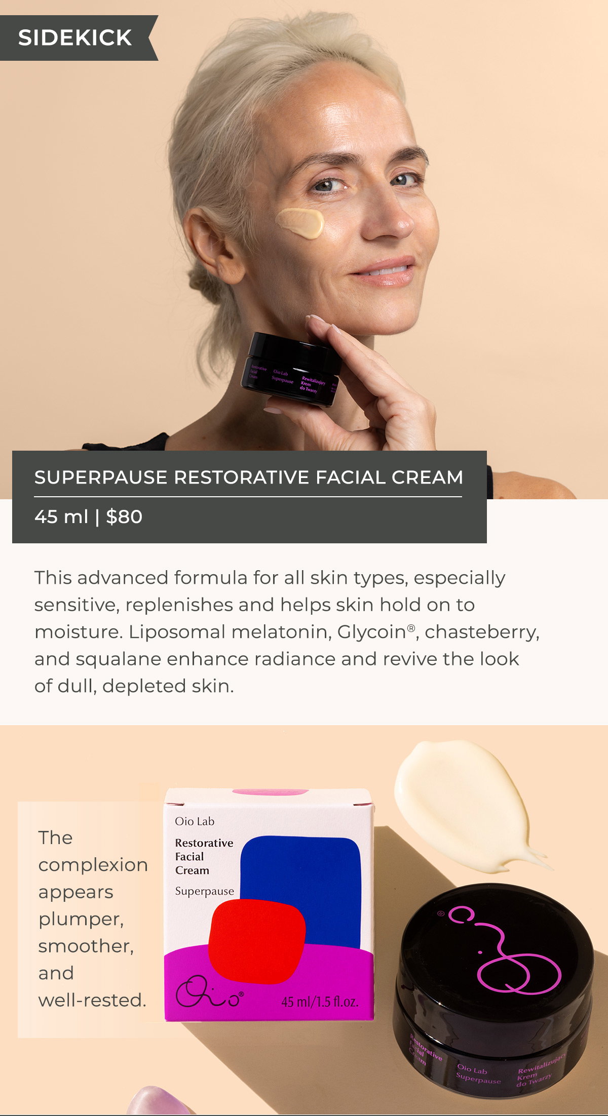SIDEKICK - Superpause Restorative Facial Cream - 45 ml | $80
