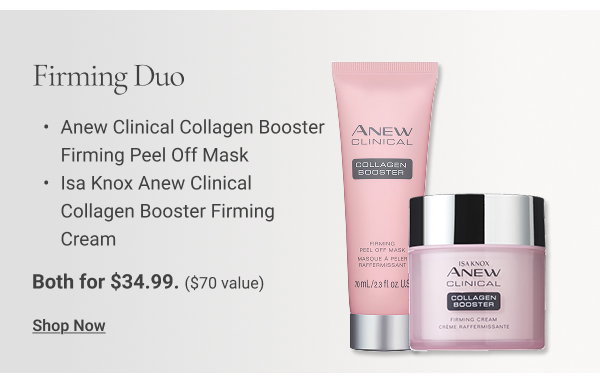 Firming Duo Isa Knox Anew Clinical Collagen Booster Firming Cream Anew Clinical Collagen Booster Firming Peel Off Mask Both for $34.99. $70 value. Shop Now 