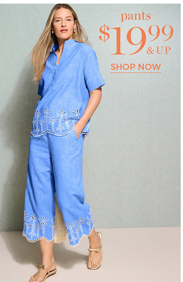 Pants $19.99 & Up | Shop Now