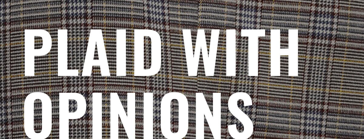 Plaid with opinions