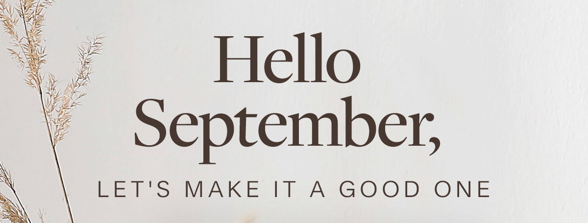 Hello September, let us make it a good one.