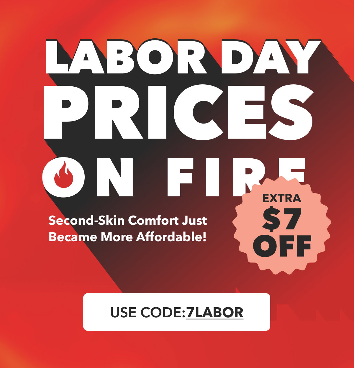 LABOR DAY PRICES ON FIRE