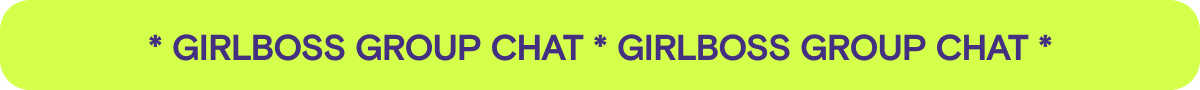 A green banner that says "Girlboss Group Chat."