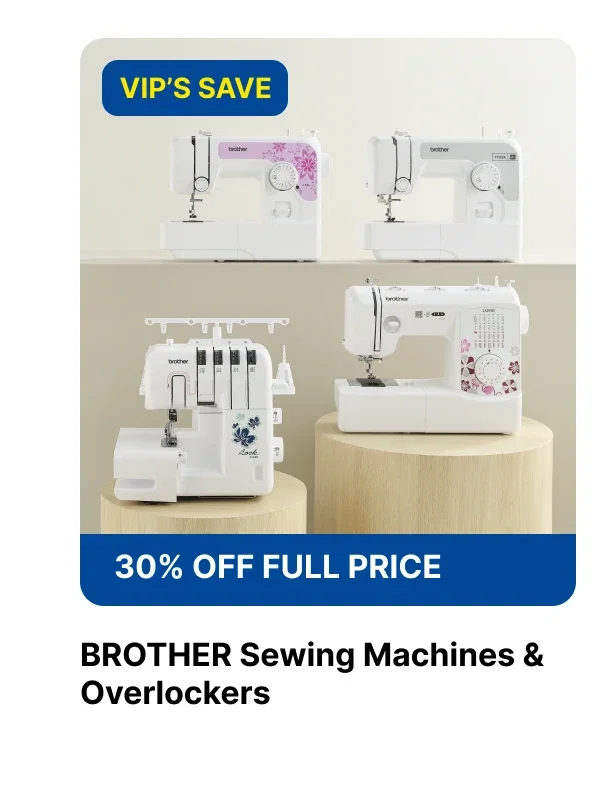 VIP 30%off Brother Sewing Machines & Ovelockers
