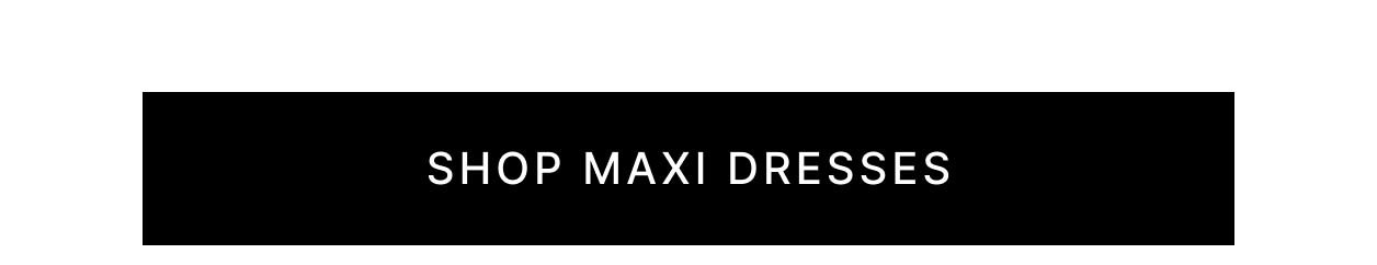 Shop Maxi Dresses