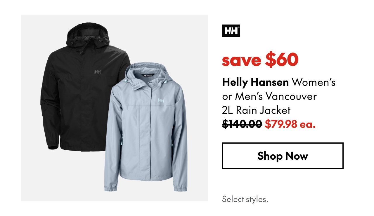 Helly Hansen Women's or Men's Vancouver 2L Rain Jacket
save $60
140.00 (Strikethrough)
79.98 ea.
Select styles.