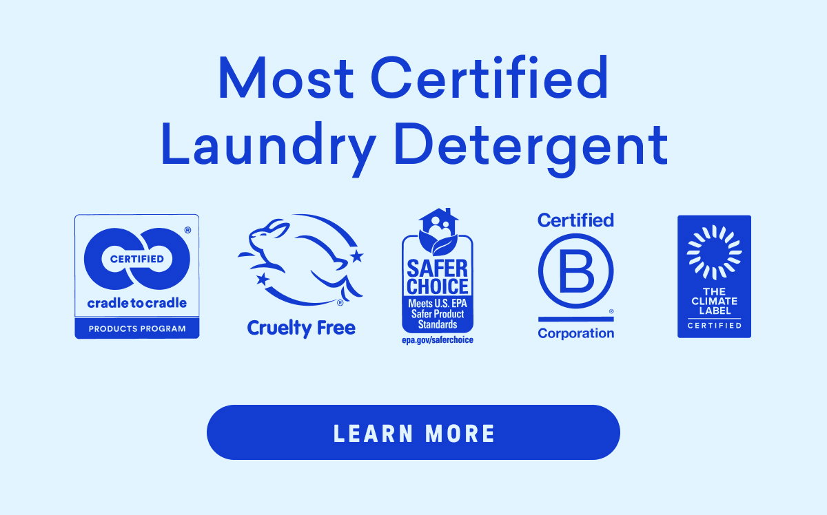 It's official: We're the most certified Laundry Detergent. 