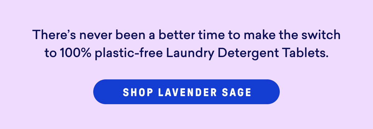 Try our Laundry Detergent Tablets in new Lavender Sage!