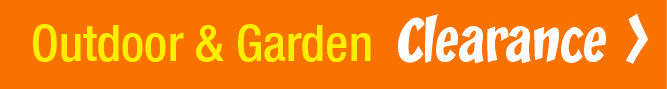 Shop Outdoor & Garden Clearance