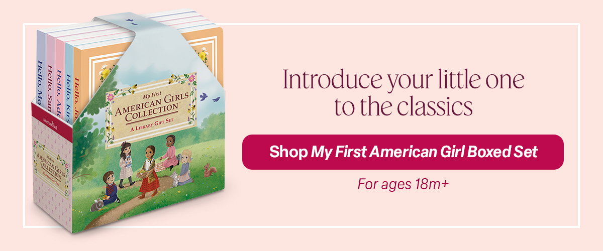 Introduce your little one to the classics. Shop My First American Girl Boxed Set. For ages 18m+