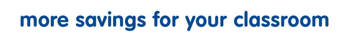 More savings for your classroom
