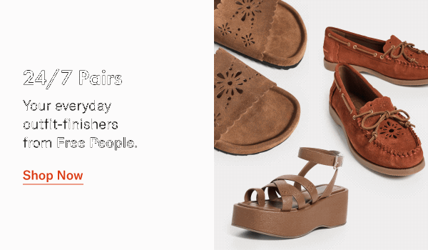 24/7 Pairs. Your everyday outfit-finishers from Free People.