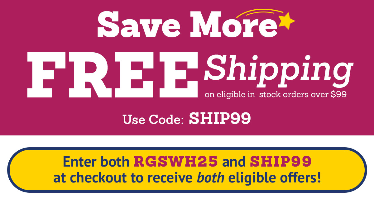 Save More! FREE Shipping - Use Code: SHIP 99. Enter both RGSW25 and SHIP99 AT CHECKOUT!