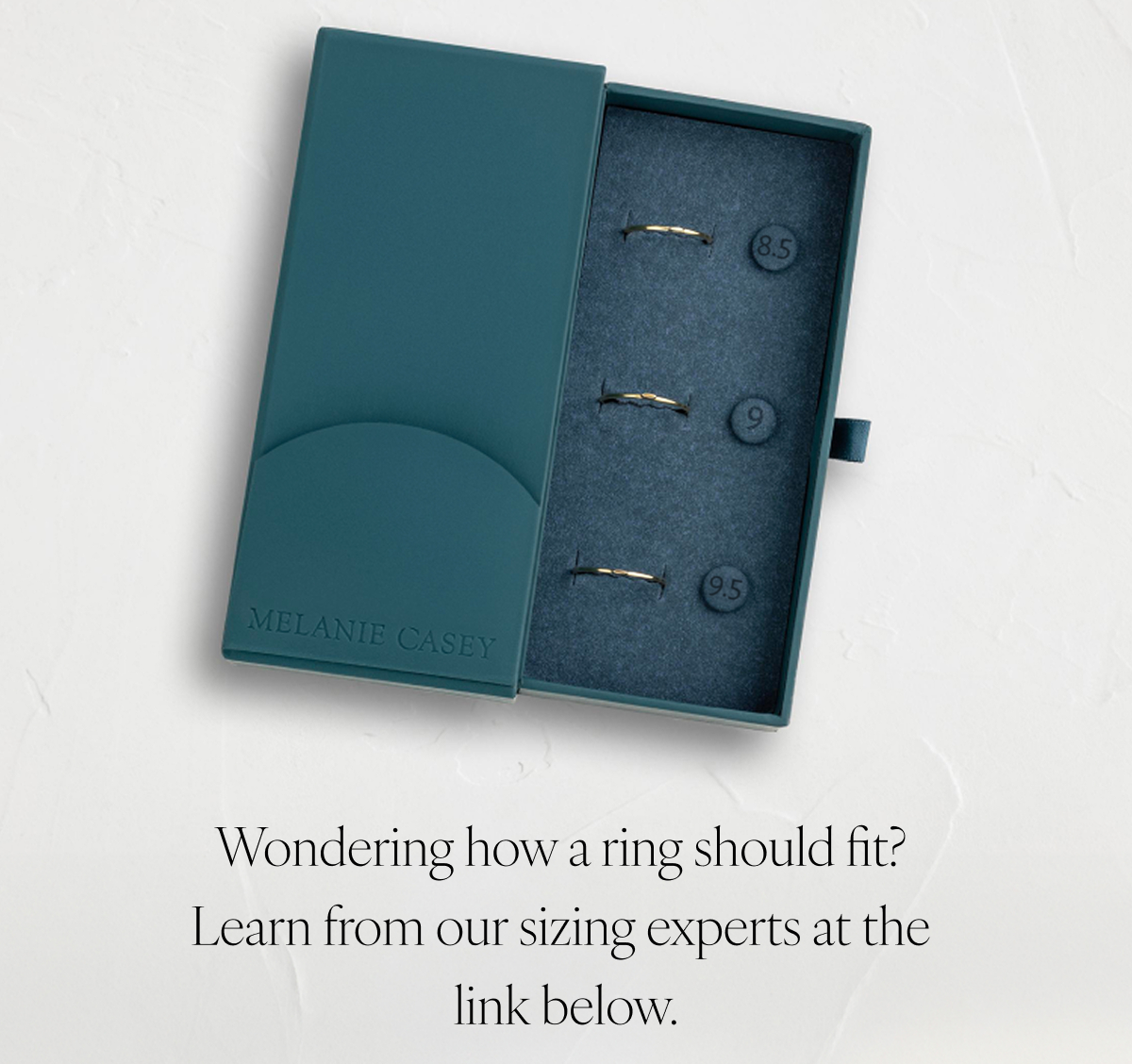 Wondering how a ring should fit? Learn from our sizing experts at the link below.