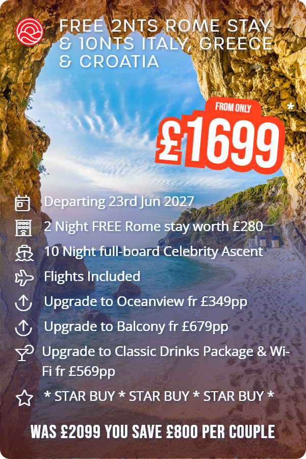 Free 2nts Rome Stay & 10nts Italy, Greece & Croatia – Smart Holiday promotional image. From £1,699 Includes: Departing 23rd Jun 2027, 2 Night FREE Rome stay worth £280, 10 Night full-board Celebrity Ascent, Flights Included, Upgrade to Oceanview fr £349pp, Upgrade to Balcony fr £679pp, Upgrade to Classic Drinks Package & Wi-Fi fr £569pp, * STAR BUY * STAR BUY * STAR BUY *. WAS £2099 YOU SAVE £800 PER COUPLE