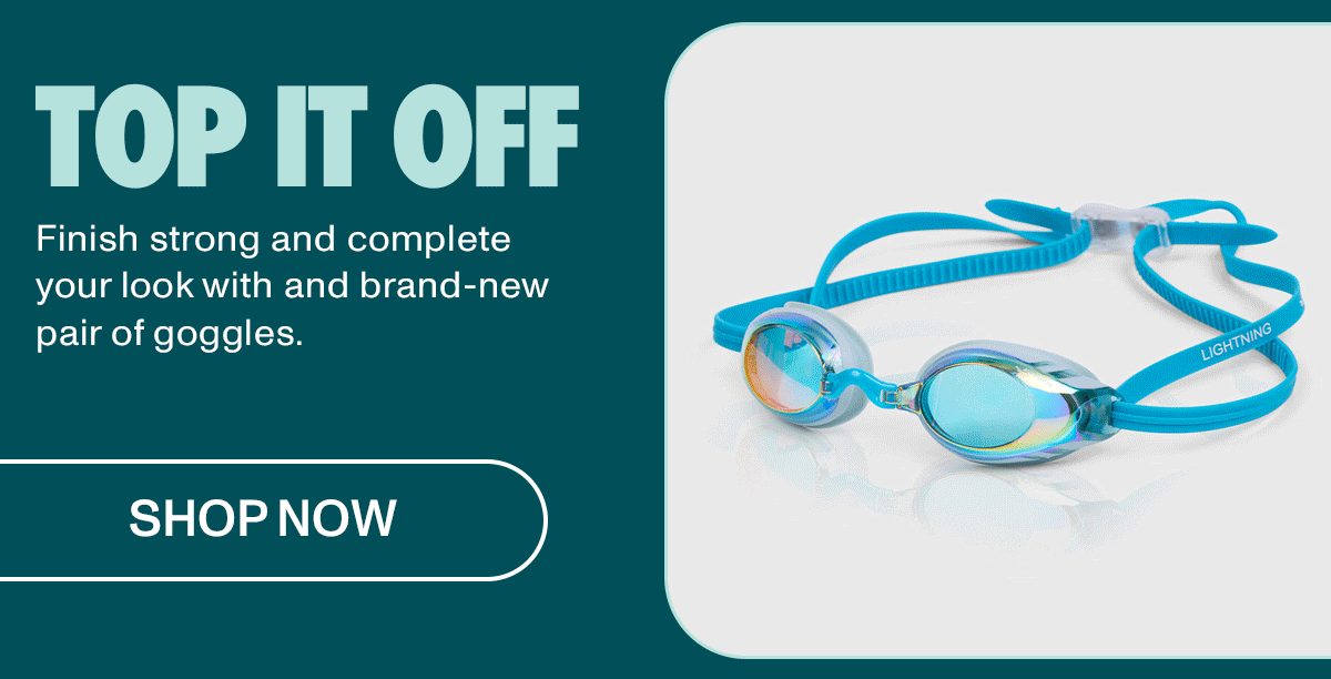 Top It Off: Finish strong and complete your look with and brand-new pair of goggles.