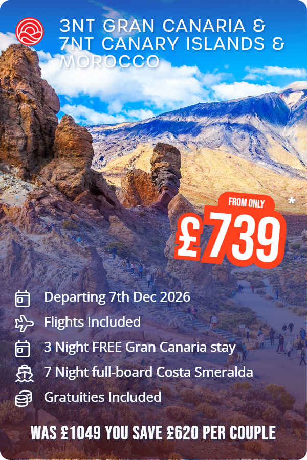 3nt Gran Canaria & 7nt Canary Islands & Morocco – Smart Holiday promotional image. From £739 Includes: Departing 7th Dec 2026, Flights Included, 3 Night FREE Gran Canaria stay, 7 Night full-board Costa Smeralda, Gratuities Included. WAS £1049 YOU SAVE £620 PER COUPLE