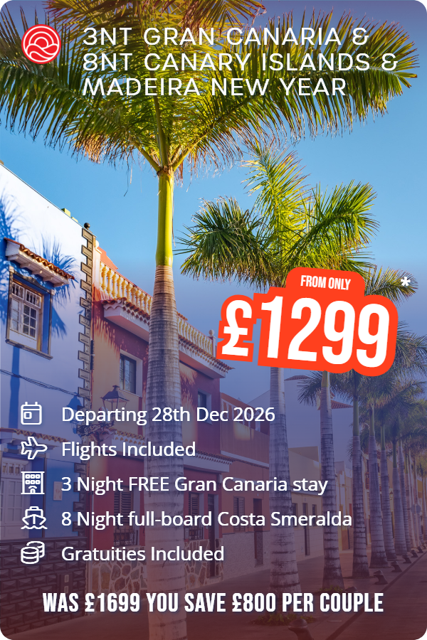 3nt Gran Canaria & 8nt Canary Islands & Madeira New Year – Smart Holiday promotional image. From £1,299 Includes: Departing 28th Dec 2026, Flights Included, 3 Night FREE Gran Canaria stay, 8 Night full-board Costa Smeralda, Gratuities Included. WAS £1699 YOU SAVE £800 PER COUPLE
