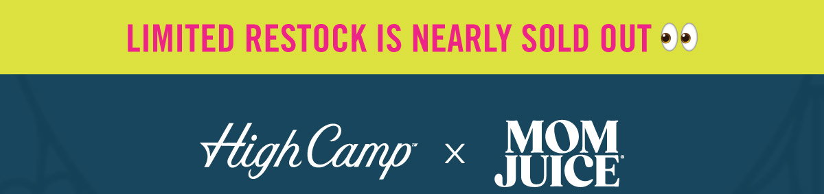 High Camp x Mom Juice Limited Restock is Nearly Sold Out