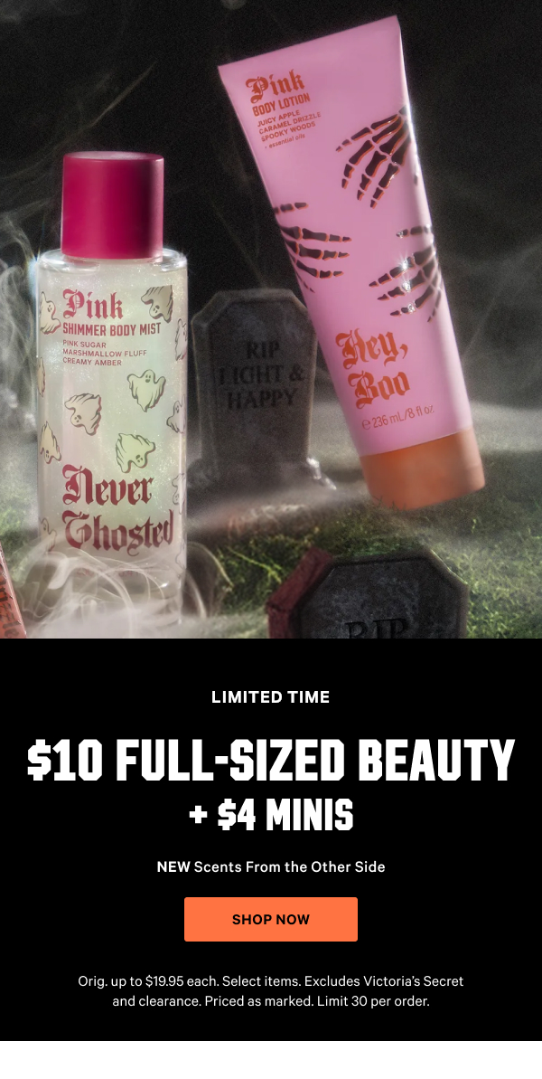 [Limited Time] $10 Full-Sized Beauty + $4 Minis NEW Scents From the Other Side Orig. up to $19.95 each. Select items. Excludes Victoria’s Secret and clearance. Priced as marked. Limit 30 per order. Shop Now >