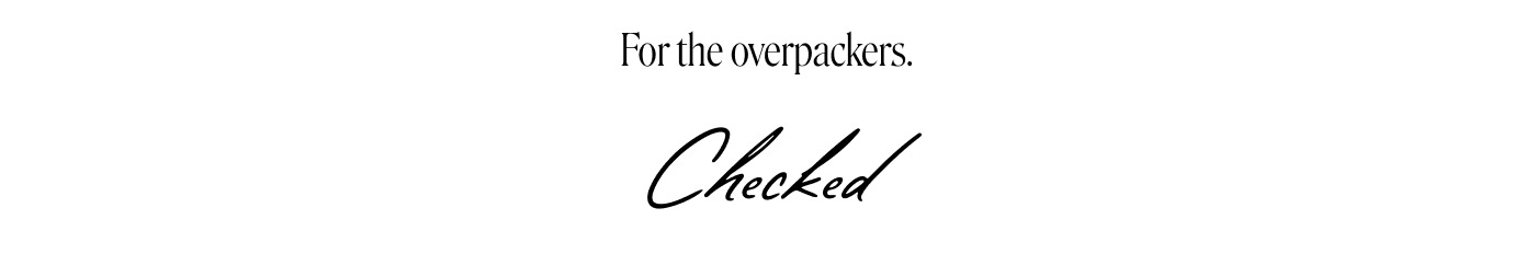 For the over packers. Checked
