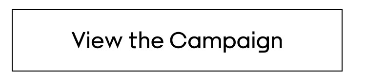 VIEW THE CAMPAIGN