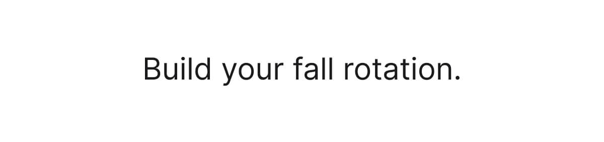 Build your fall rotation