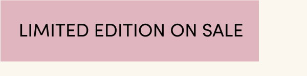 Limited Edition On Sale