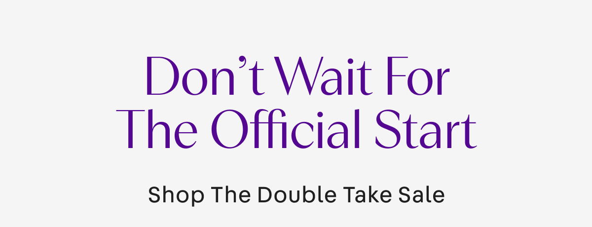Shop The Double Take Sale