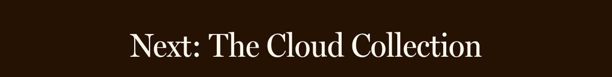 Next: The Cloud Collection 