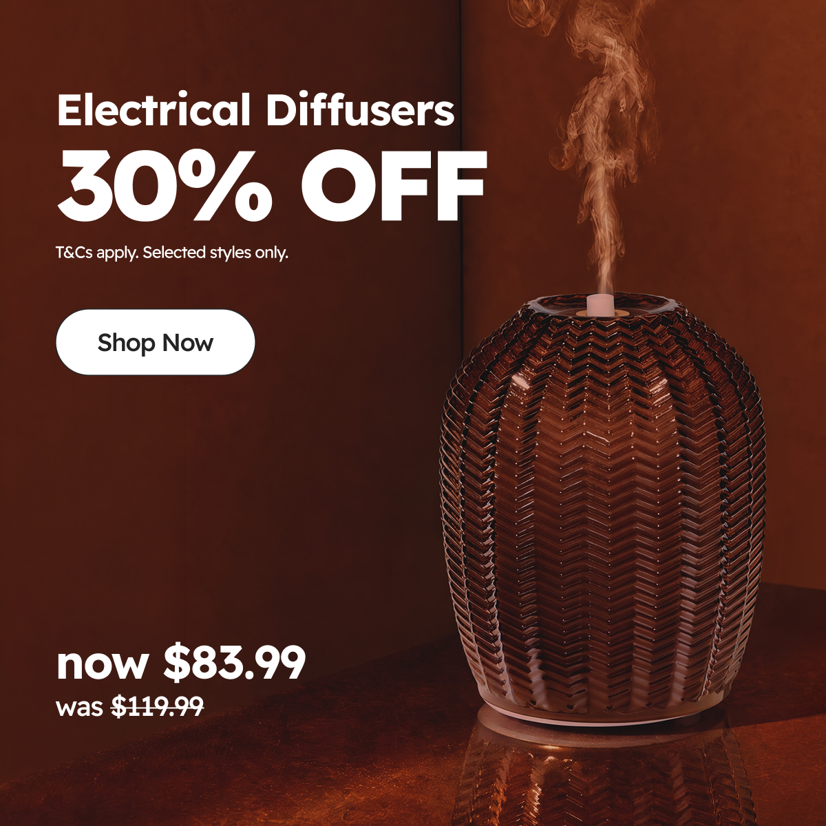 Electrical Diffusers 30% OFF T&Cs apply. Selected styles only.