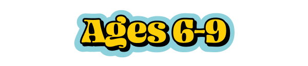Ages 6-9