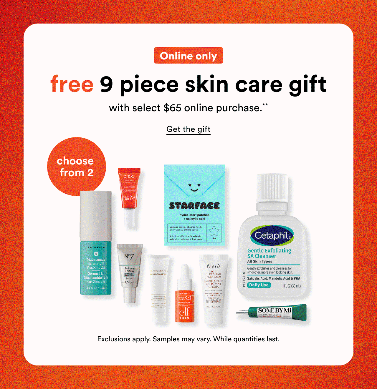 Online only | Free 9 piece gift with select $65 online purchase** | Choose from 2