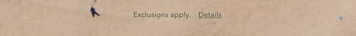 Exclusions apply. Details