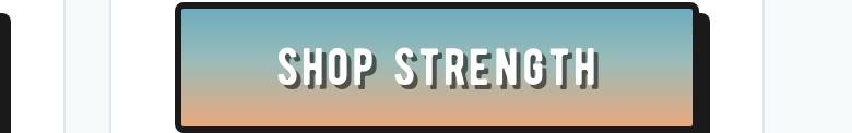 SHOP STRENGTH button