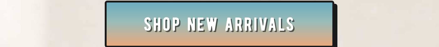 SHOP NEW ARRIVALS button