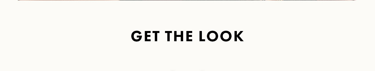 Get the look