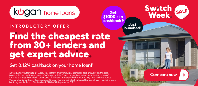 Kogan Home Loans Switch Week - Find the cheapest rate from 30+ lenders and get expert advice. Get 0.12% cashback on your home loan §