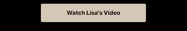 Watch Lisa's Video