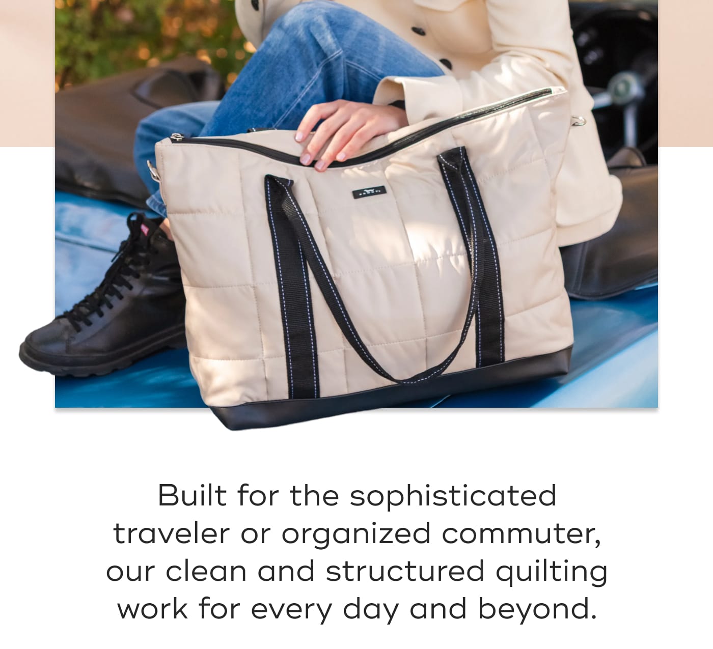 Built for the sophisticated traveler or organized commuter, our clean and structured quilting work for every day and beyond.