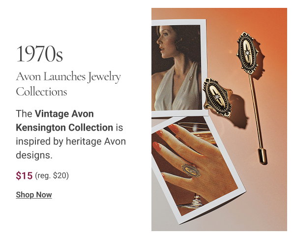1970s | AVON LAUNCHES JEWELRY COLLECTIONS WITH FASHIONABLE STYLES FROM VINTAGE TO MODERN. The Vintage Avon Kensington Collection is inspired by heritage Avon designs. $15. Reg $20. Shop Now 