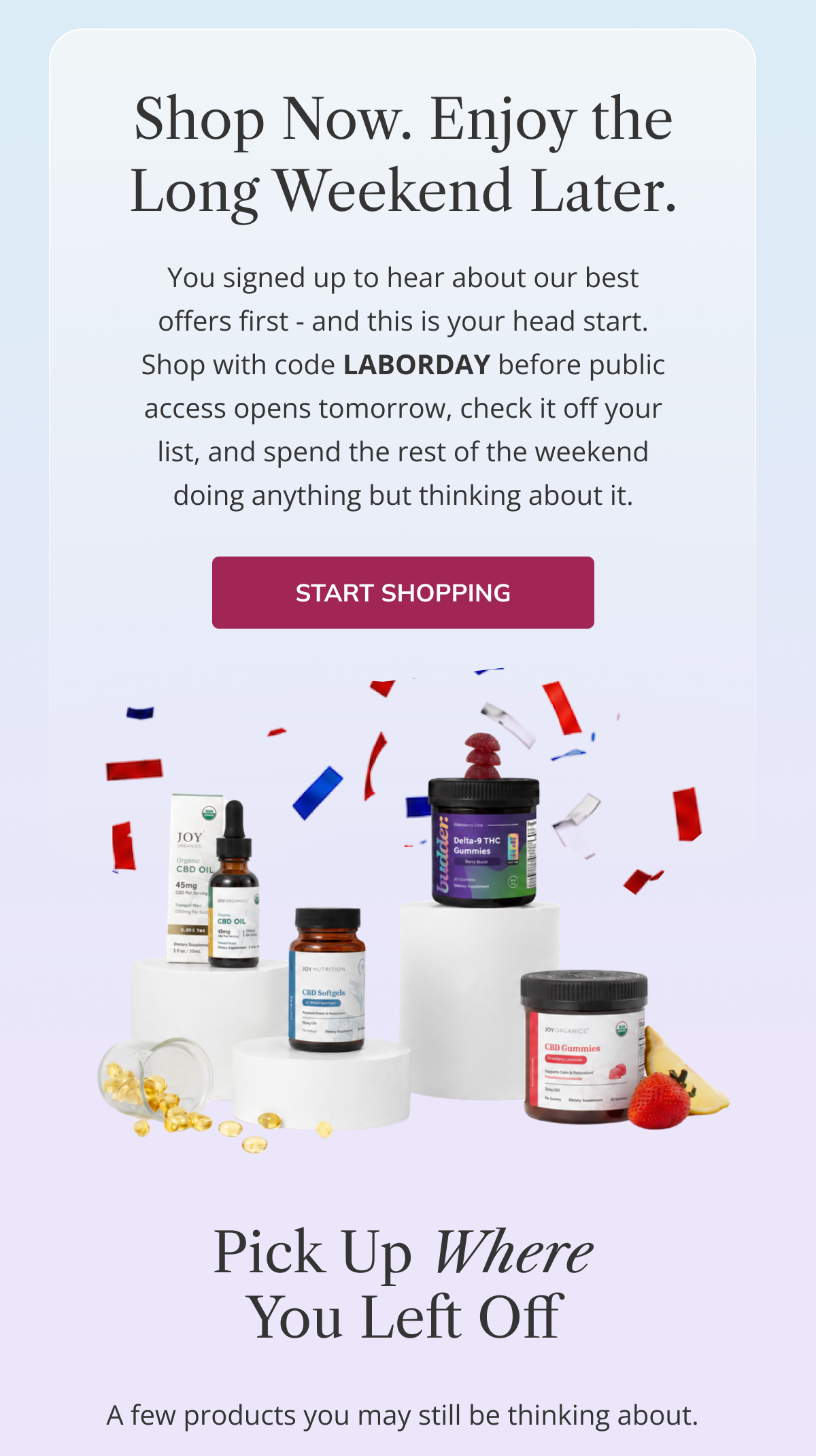 Shop Now. Enjoy the Long Weekend Later.
