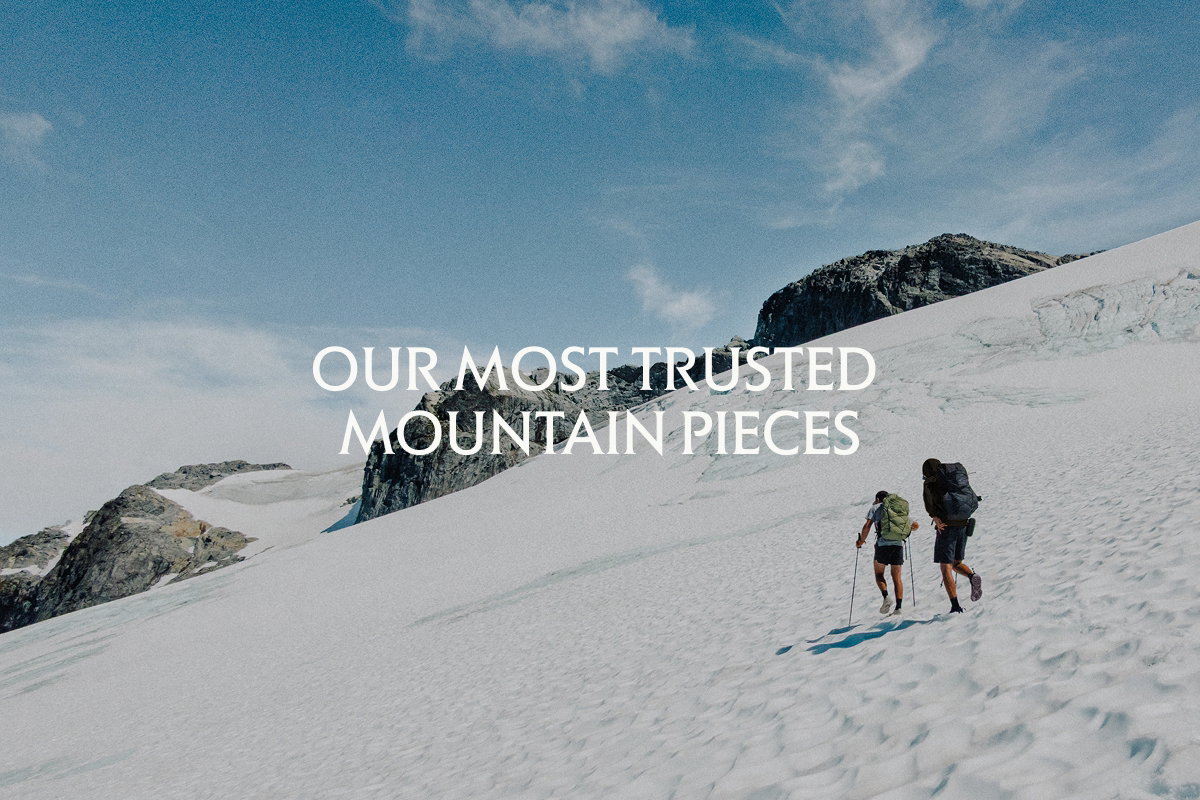 Our most-trusted mountain pieces
