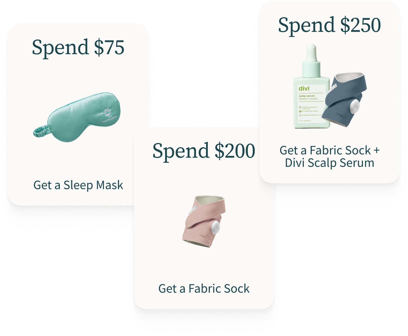 Spend $75 Get a Sleep Mask | Spend 200 Get a Fabric Sock | Spend $250 Get a Fabric Sock + Divi Scalp Serum